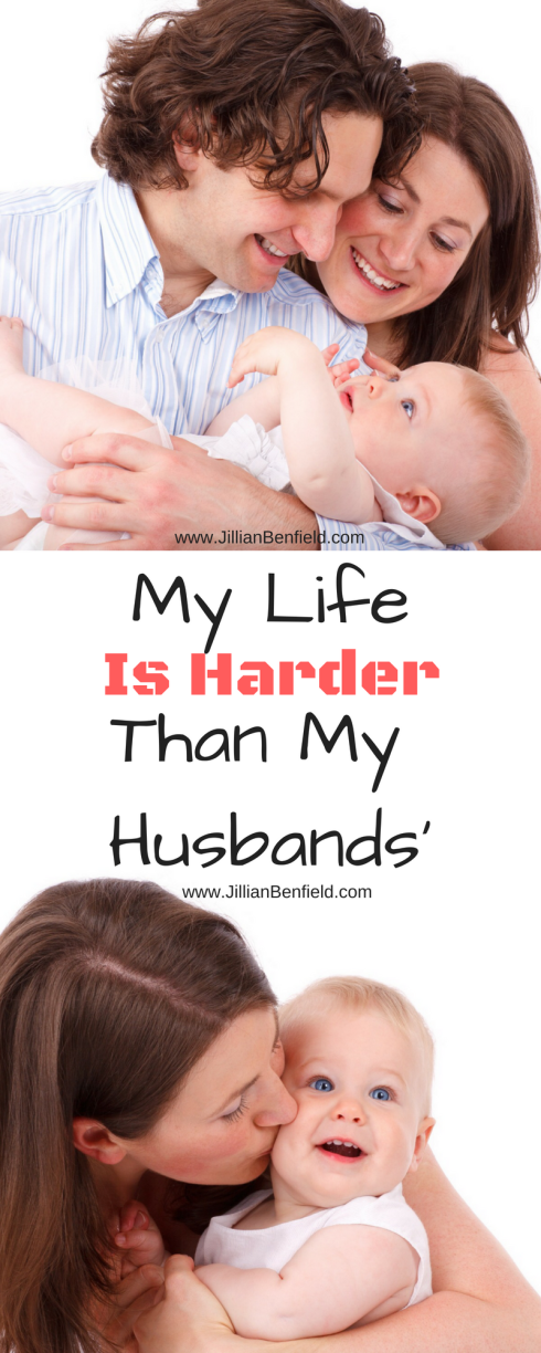 My Life is Harder Than My Husbands'...but here's what I know